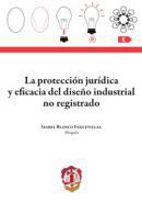 La proteccin jurdica y eficacia del diseo industrial no registrado