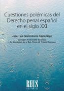 Cuestiones polmicas del Derecho penal espaol en el siglo XXI