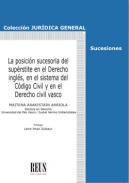 La posicin sucesoria del suprstite en el Derecho ingls, en el sistema del Cdigo Civil y en el Derecho civil vasco