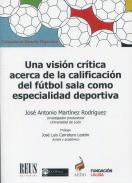 Una visin crtica acerca de la calificacin del ftbol sala como especialidad deportiva