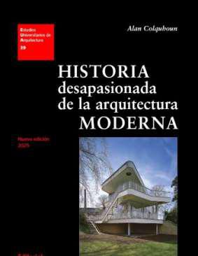 Historia desapasionada de la arquitectura moderna