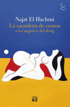 La ca&ccedil;adora de cossos o les angoixes del desig