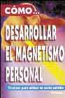 Cmo -- desarrollar su magnetismo personal