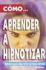 Cmo... aprender a hipnotizar