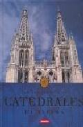 Atlas ilustrado de las catedrales de Espaa