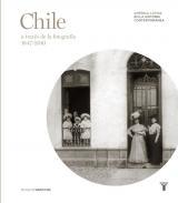 Chile a travs de la fotografa, 1847-2010