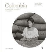 Colombia a travs de la fotografa, 1842-2010
