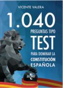 1040 preguntas tipo test para dominar la constitucin espaola