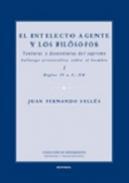 El intelecto agente y los filósofós : venturas y desventuras del supremo hallazgo aristotélico sobre el hombre, 1