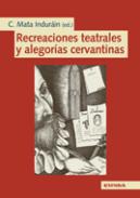 Recreaciones teatrales y alegoras cervantinas