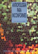 Antropologa para inconformes