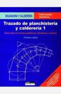 Trazado de planchisteria y calderera : desarrollo de formas polidricas cilndricas y cnicas, 1