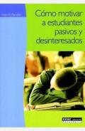 Cmo motivar a estudiantes pasivos y desinteresados