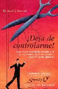 Deja de controlarme!
