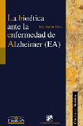 La biotica ante la enfermedad de Alzheimer (EA)