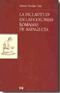 La esclavitud en las colonias romanas de Andaluca