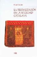 La feudalizacin de la sociedad catalana