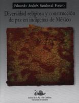 Diversidad religiosa y construccin de paz en indgenas de Mxico