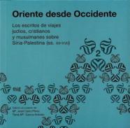 Oriente desde Occidente : los escritos de viajes judíos,cristianos y musulmanes sobre Siria-Palestina (ss.XII-XVII), 2