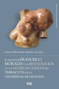 El escultor Francisco Morales y la restauracin de sus modelos clnicos en Terracota de la Universidad de Granada