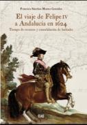 El viaje de Felipe IV a Andaluca en 1624