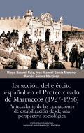 La accin del ejrcito espaol en el Protectorado de Marruecos (1927-1956)