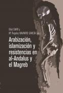 Arabizacin, islamizacin y resistencias en Al-Andalus y el Magreb