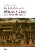 Los reales palacios de Mxico y Lima en la Edad Moderna