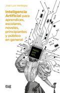 Inteligencia artificial para aprendices, escolares, noveles, principiantes y pblico en general