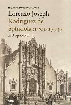 Lorenzo Joseph Rodrguez de Spndola (1701-1774), el arquitecto