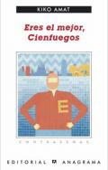 Eres el mejor, Cienfuegos
