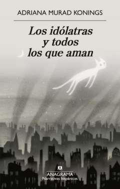 Los idlatras y todos los que aman