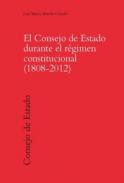 El Consejo de Estado durante el rgimen constitucional (1808-2012)