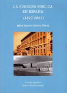 La Funcin pblica en Espaa (1827-2007)