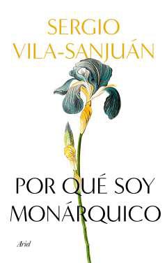 Por qu soy monrquico