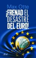 Frenad el desastre del euro!