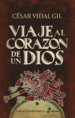 Viaje al coraz�n de un dios