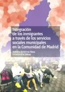 Integracin de los inmigrantes a travs de los servicios sociales municipales en la Comunidad de Madrid