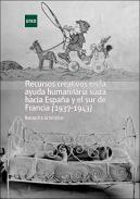 Recursos creativos en la ayuda humanitaria suiza hacia Espaa y el sur de Francia (1937-1943)