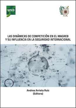 Las dinmicas de competicin en el Magreb y su influencia en la seguridad internacional