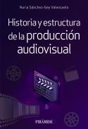 Historia y estructura de la produccin audiovisual