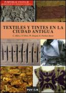 Textiles y tintes en la ciudad antigua = Tissus et teintures dans la cit antique = Tesuti e tenture a la citt antica