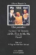 Ub president o los ltimos das de Pompeya ; La increble historia del Dr. Floit & Mr. Pla ; Daaal