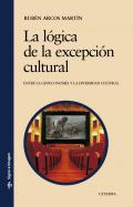 La lgica de la excepcin cultural