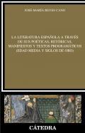 La literatura espaola a travs de sus poticas, retricas, manifiestos y textos programticos