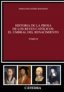 Historia de la prosa de los Reyes Catlicos : el umbral del Renacimiento, 2
