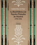 La Real Fbrica de Papeles Pintados de Madrid (1786-1836)