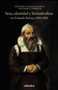 Sexo, identidad y hermafroditas en el mundo ibrico, 1500-1800