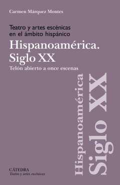 Teatro y artes escnicas en el mbito hispnico, Hispanoamrica siglo XX