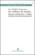Llei 2/2004 i reglament de millora de barris, rees urbanes i viles